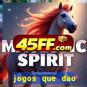 jogos que dao dinheiro ao se cadastrar